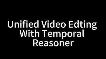 Unified Video Editing with Temporal Reasoner