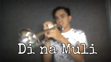 Itchyworms - Di na muli ( trumpet cover by dctrumpet)