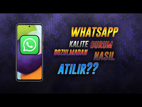 WHATSAPP'da kalite bozulmadan durum nasıl atılır?