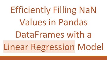 Efficiently Filling NaN Values in Pandas DataFrames with a Linear Regression Model