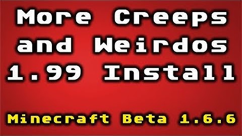 How To Install More Creeps and Weirdos v1.99 Mod for Minecraft Beta 1.6.6 with Wolv21