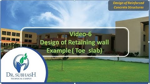 VIDEO 6 DESIGN OF RETAINING WALL TOE SLAB