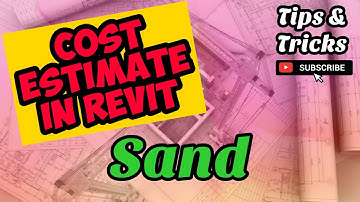 How to schedule estimate quantity and cost of Sand in Revit.