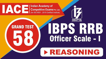 IBPS RRB SCALE - I GRAND TEST - 58 REASONING EXPLANATION (LIVE) || IACE
