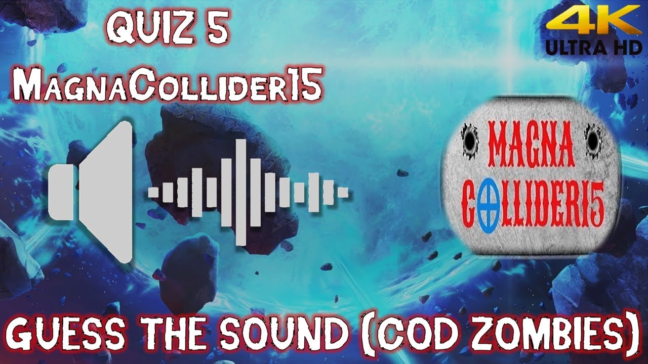 Call of Duty Zombies Sound Quiz 5 'Guess The Sounds?' ft. @MagnaCollider15 (4K)