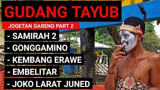 TAYUB - SAMIRAH2, GONGGAMINO, KEMBANGE RAWE, EMBELITAR, JOKO LARAT JUNED