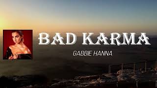 Gabbie Hanna - Bad Karma (Lyrics)