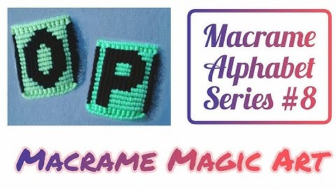 Macrame Letters: O&P| Macrame Alphabet Series #8| tutorial| MACRAME MAGIC ART
