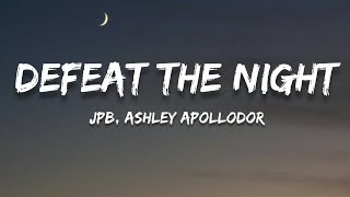 JPB - Defeat The Night (Lyrics)(feat. Ashley Apollodor)