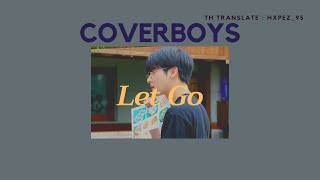 [Thaisub|แปลเพลง] Let go - Coverboys