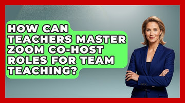 How Can Teachers Master Zoom Co-host Roles For Team Teaching? - Teacher Tech Toolbox