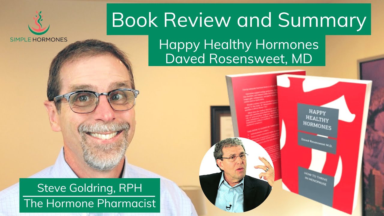 Hormones Heal Reviews Complaints Consumer Reports Happy Healthy Hormones Book Review and Summary | Daved Rosensweet MD