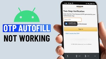 Fix OTP AutoFill Not Working on Android or Samsung