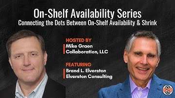 On Shelf Availability Series - Connecting The Dots Between On Shelf Availability & Shrink