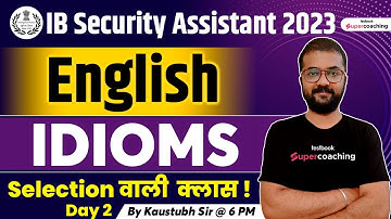IB Security Assistant English Classes 2023 | Idioms Questions With English Tricks | Kaustubh Sir