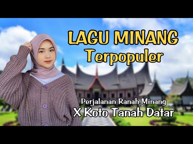 LAGU MINANG SEDIH TERPOPULER | PERJALANAN DI KECAMATAN X KOTO TANAH DATAR class=