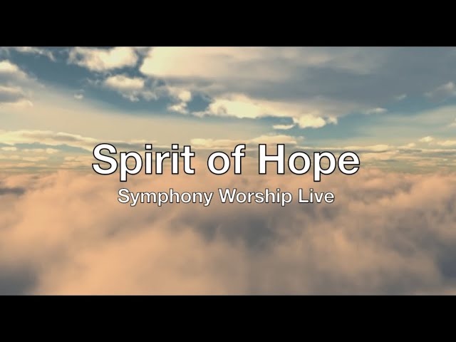Spirit of Hope (Kuperlu HadiratMu) | Symphony Worship Live | Lyrics Video class=