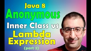 19- Java 8 Tutorial - Anonymous Inner class vs Lambda Expression Part 2