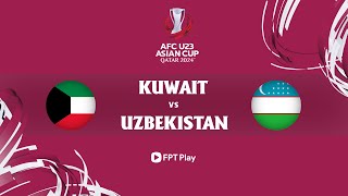 🔴Trực tiếp bóng đá hôm nay: U23 Kuwait - U23 Uzbekistan | AFC U23 Asian Cup Qatar 2024