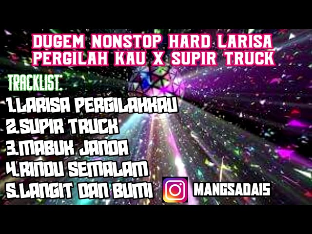DUGEM NONSTOP LARISA PERGILAH KAU X SUPIR TRUCK - DJ MANG SADA class=