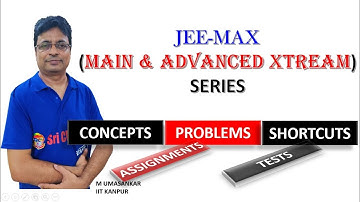 JEE MAX (MAIN AND ADVANCED XTREAM) SERIES|SEASON-1|                      M UMASANKAR || JEE MAIN2021