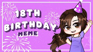 18th birt ay meme Gacha after effects