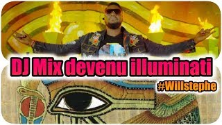 ⛔ DJ Mix rejoint les illuminatis _ Willstephe