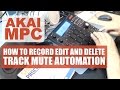 Akai mpc studio how to record edit and delete track mute automation