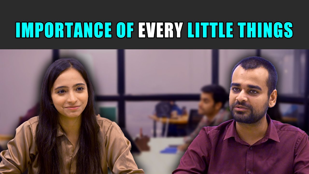 Importance of Every Little Things  | PDT Stories