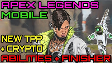 Apex Legends Mobile LEAKS! NEW TPP MODE! Crypto Gameplay - Abilities and Finisher