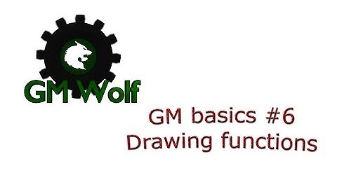 GM basics 6 - Custom Drawing - GMWolf