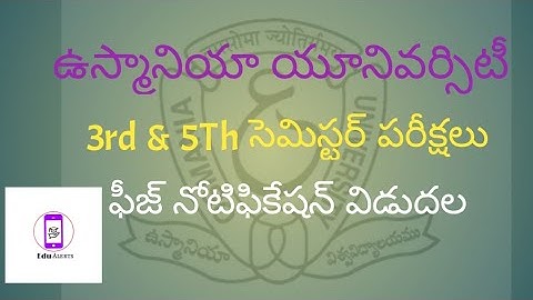 Osmania University Degree 3rd & 5th sem Regular EXAMS Fees Notifications Released 2022 |Edu Alerts |