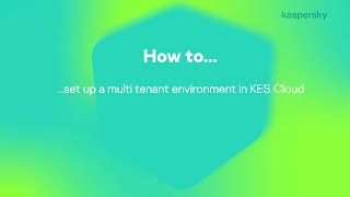 How to set up a multi-tenant environment in Kaspersky Endpoint Security Cloud