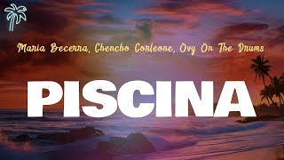 Maria Becerra, Chencho Corleone, Ovy on the drums - PISCINA (Letra Oficial / Official Lyrics)