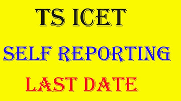 TS ICET 2021 SELF REPORTING LAST DATE