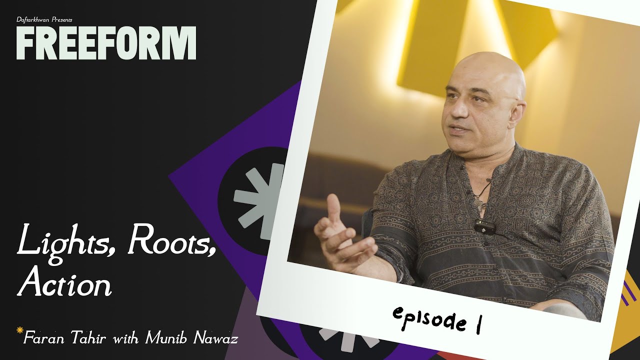 freeform Ep# 1 | Lights, Roots, Action | Faran Tahir with Munib Nawaz