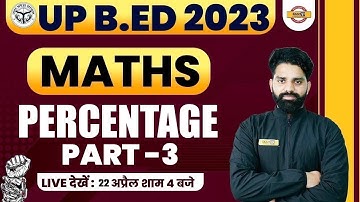 UP B.ED ENTRANCE EXAM 2023 | UP BED MATHS CLASS | PERCENTAGE 3 | UP BED MATHS | BY HAREESH SIR