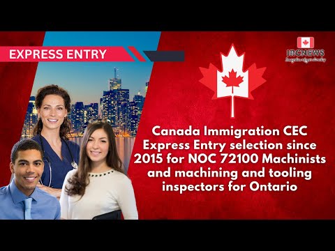 CEC Express Entry selection for NOC 72100 Machinists and machining & tooling inspectors for Ontario