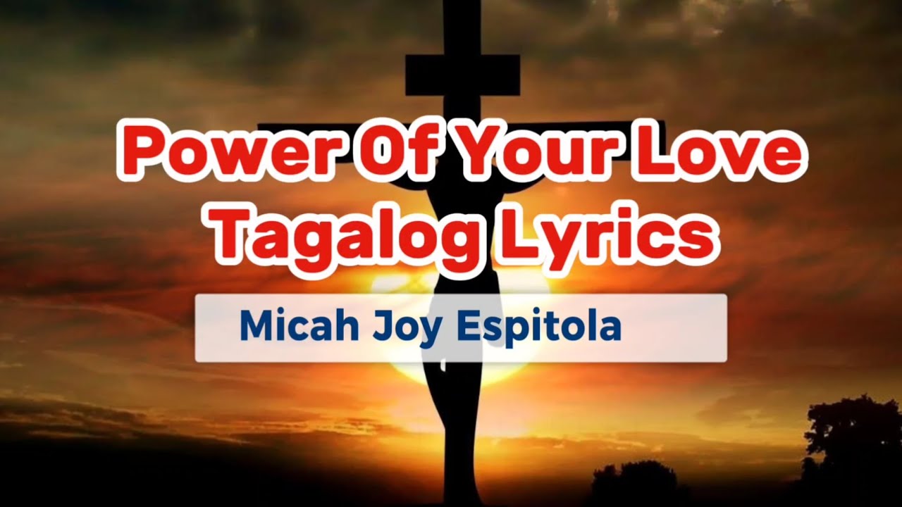 Power of You Love tagalog Lyrics | Micah Joy Espitola