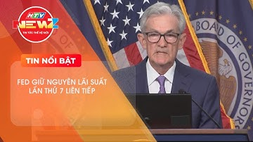 FED GIỮ NGUYÊN LÃI SUẤT LẦN THỨ 7 LIÊN TIẾP