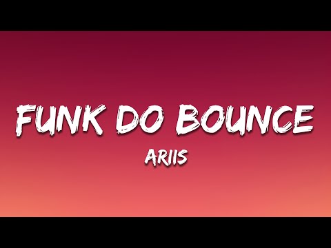 Ariis - FUNK DO BOUNCE (Lyrics)