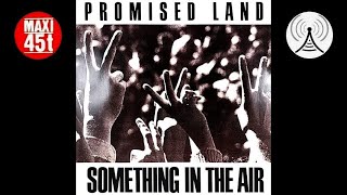Promised Land - Something in the air (Maxi single - 1990)
