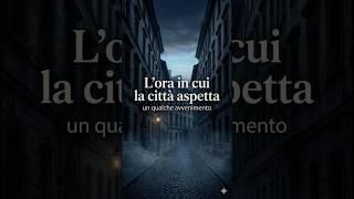 L’ora in la città aspetta
