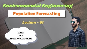 Environmental Engineering | Population Forecasting Lecture 1 | Civil Engineering | GATE | ESE
