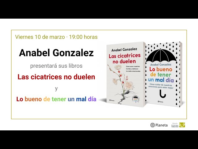 Presentación de 'Las cicatrices no duelen' y 'Lo bueno de tener un mal día',  de Anabel Gonzalez 