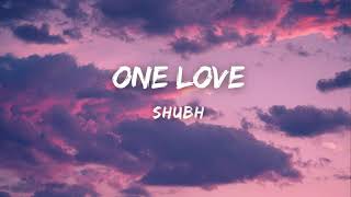 One Love - Shubh | Lyrical Video