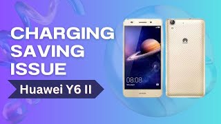 Charging saving issue Huawei Y6 II | Huawei y6 2 charging saving issue | @Fikcer99
