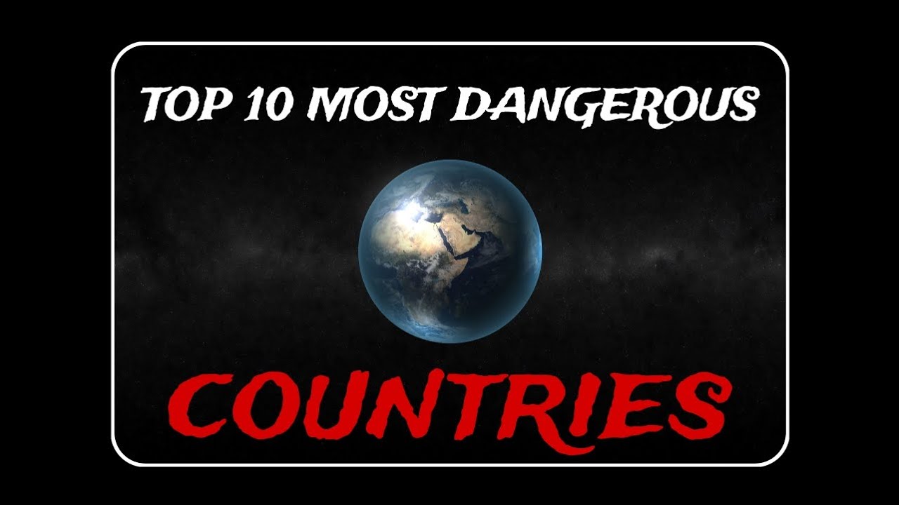 TOP (10) MOST DANGEROUS COUNTRIES IN THE WORLD 🌍 2025...🌎 - YouTube