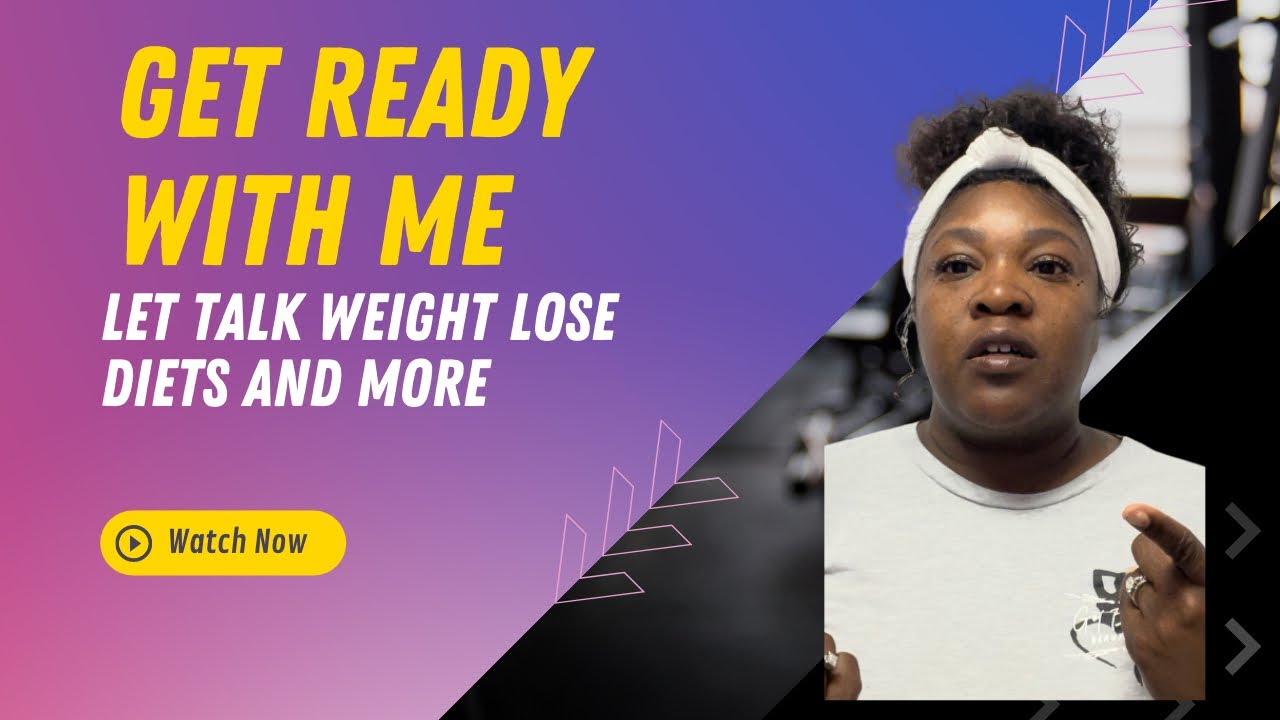 GRWM Weight lose Intermittent Fasting YouTube