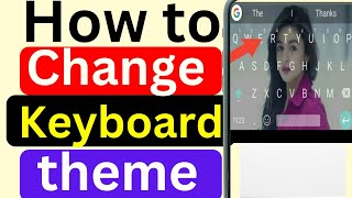 how to change keyboard theme | keyboard settings | keyboard theme screenshot 5